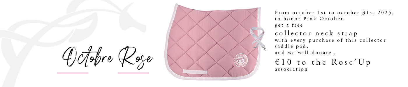Special offer on Pénélope Store for Pink October: 1 collector's saddle pad ordered = 1 Pénélope neck strap free and €10 donated to the Rose'Up association.